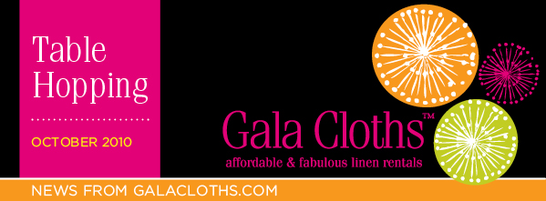 gala cloths - affordable and fabulous linen rentals - Table Hopping - October 2010